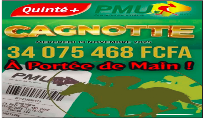  JACKPOT EXCEPTIONNEL DU PMU-MALI: LA GAGNOTTE DU QUINTÉ+ PLUS DE 34 MILLIONS DE FRANCS CFA À PORTÉE DE MAIN CE MERCREDI 19 NOVEMBRE